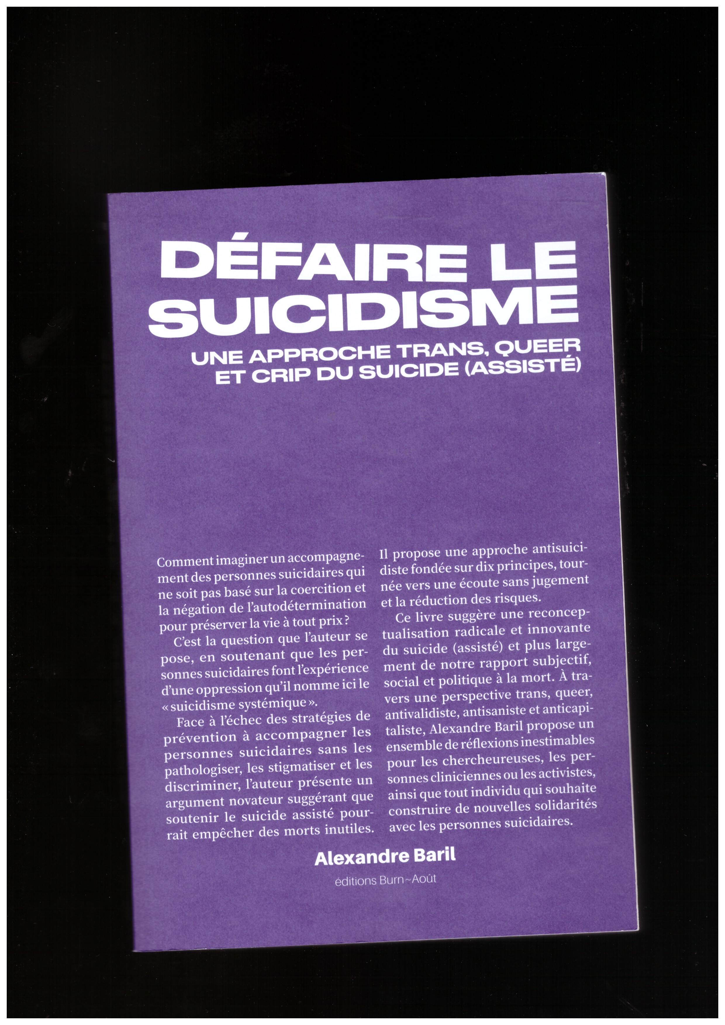 BARIL, Alexandre - Défaire le suicidisme - Une approche trans. queer et chip du suicide (assisté)